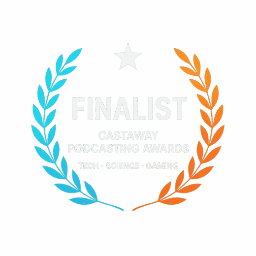 Finalist — Castaway Podcasting Awards, Tech, Science & Gaming